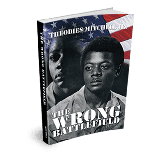 The Wrong Battlefield by Theodies Mitchell Jr.
