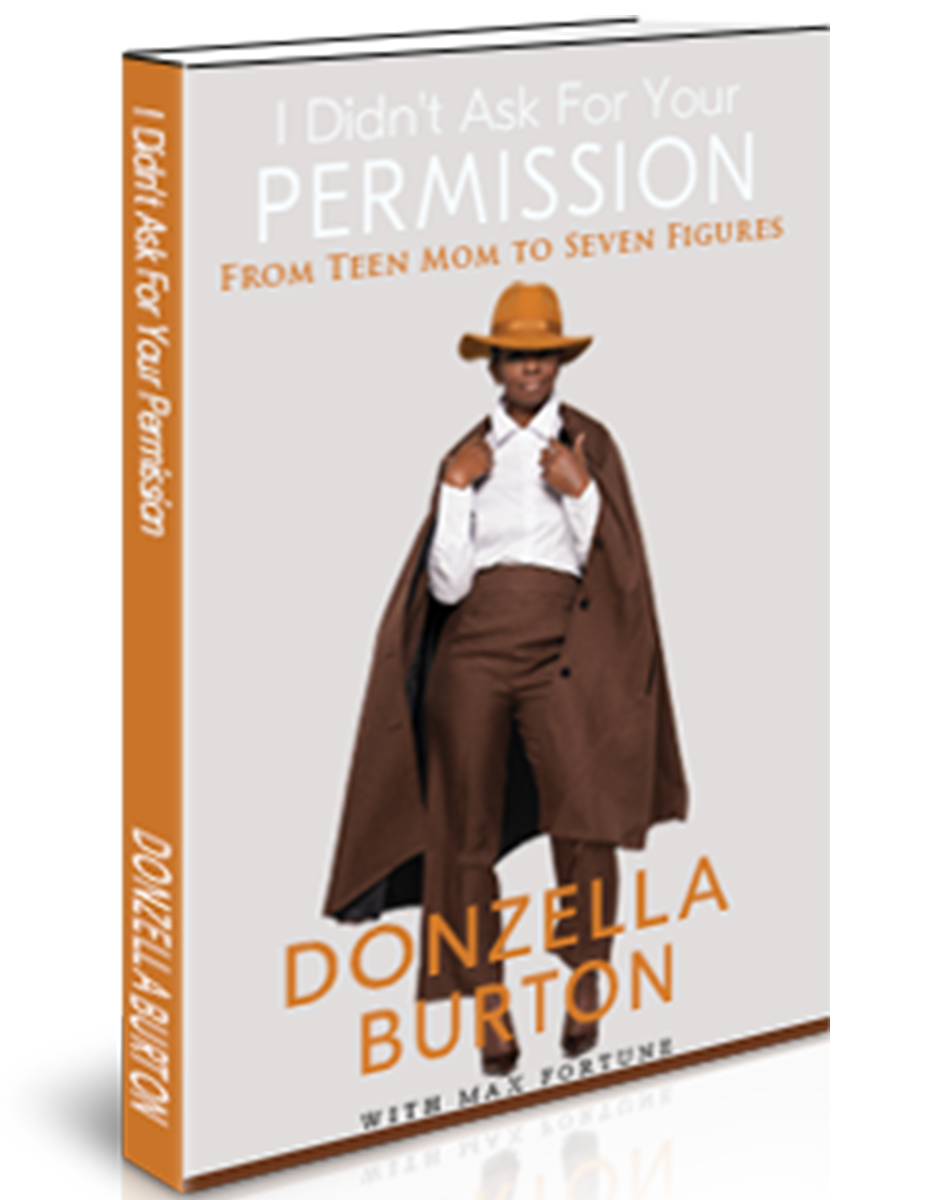 I Didn't Ask for Your Permission by Donzella Burton